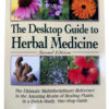 The Desktop Guide to Herbal Medicine